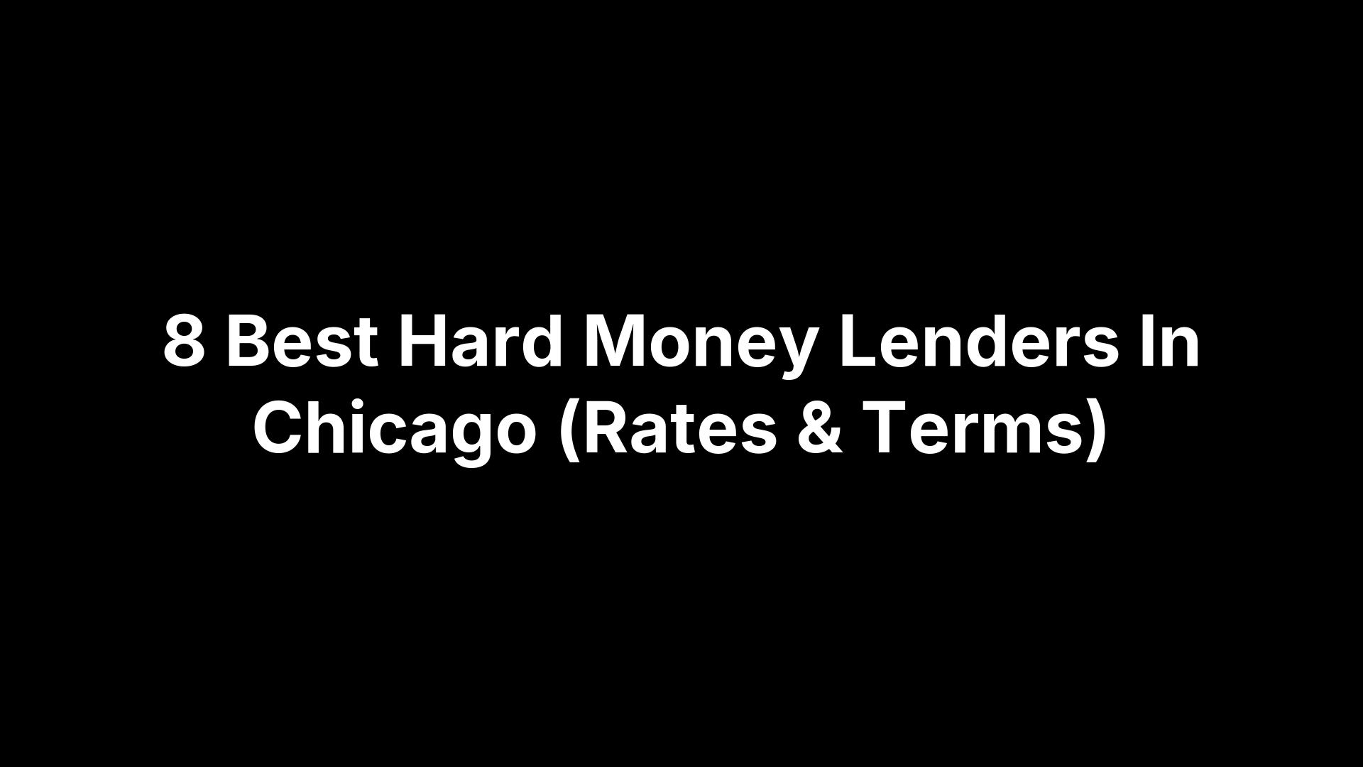 8 Best Hard Money Lenders In Chicago (Rates & Terms)