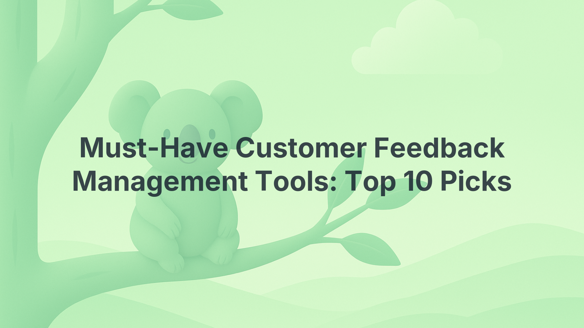 Must-Have Customer Feedback Management Tools: Top 10 Picks