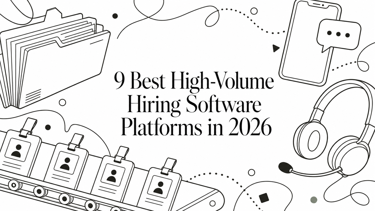 9 Best High-Volume Hiring Software Platforms in 2026