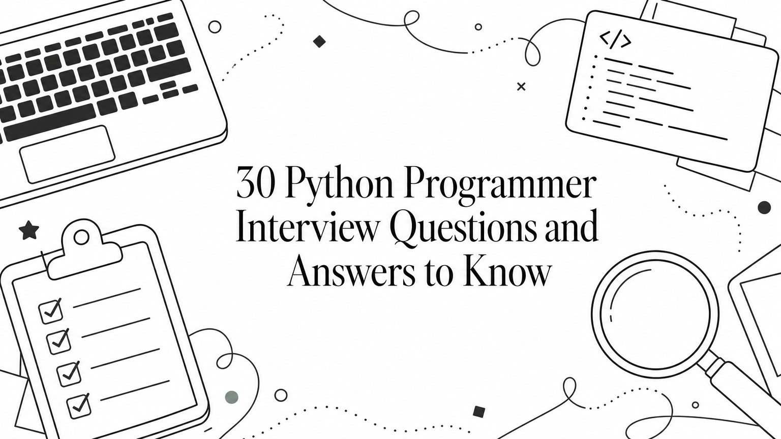 30 Python Programmer Interview Questions and Answers to Know