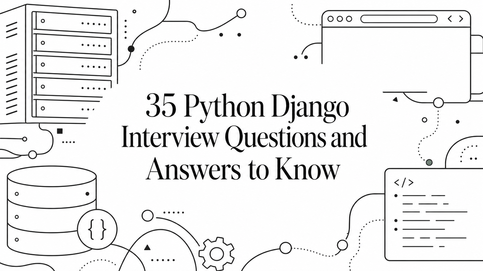 35 Python Django Interview Questions and Answers to Know