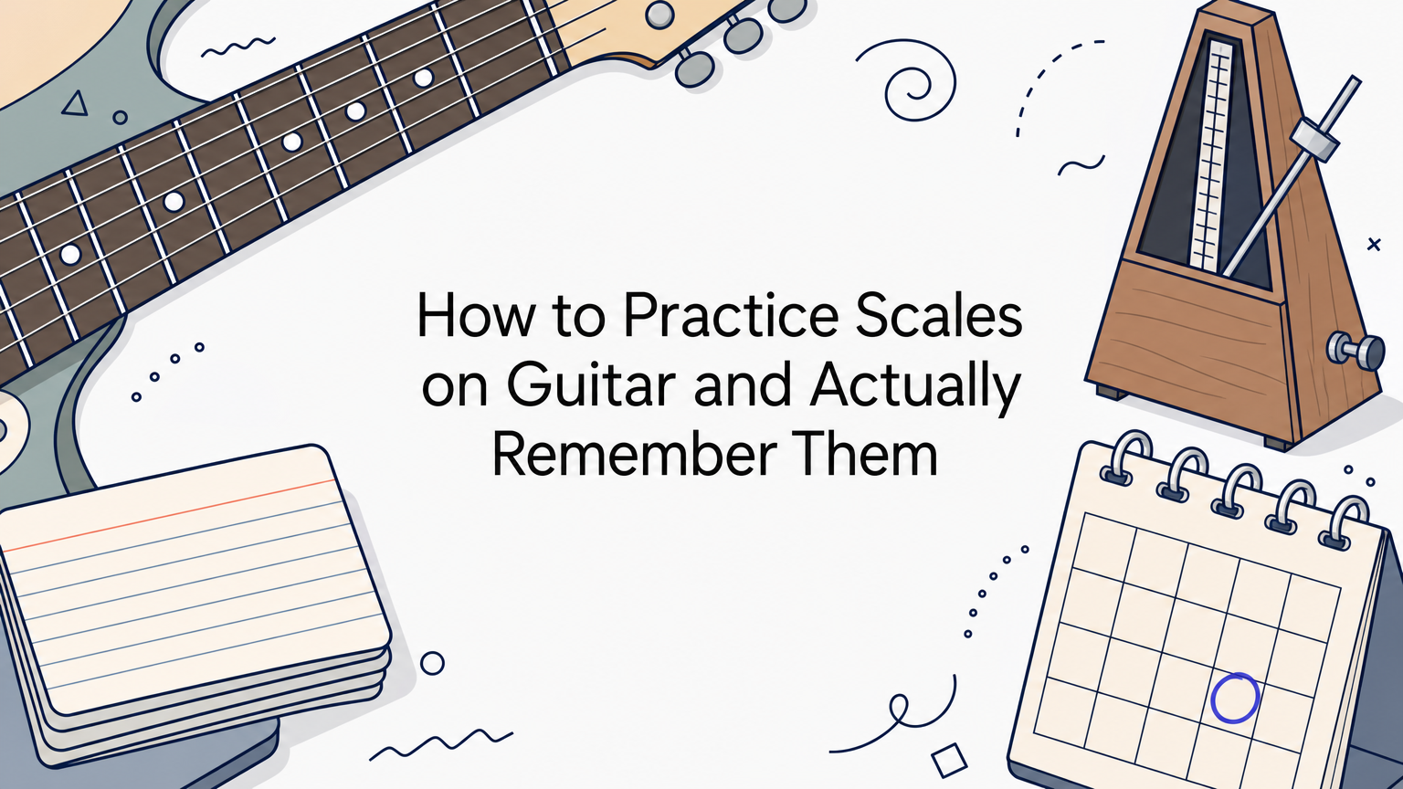 How to Practice Scales on Guitar and Actually Remember Them