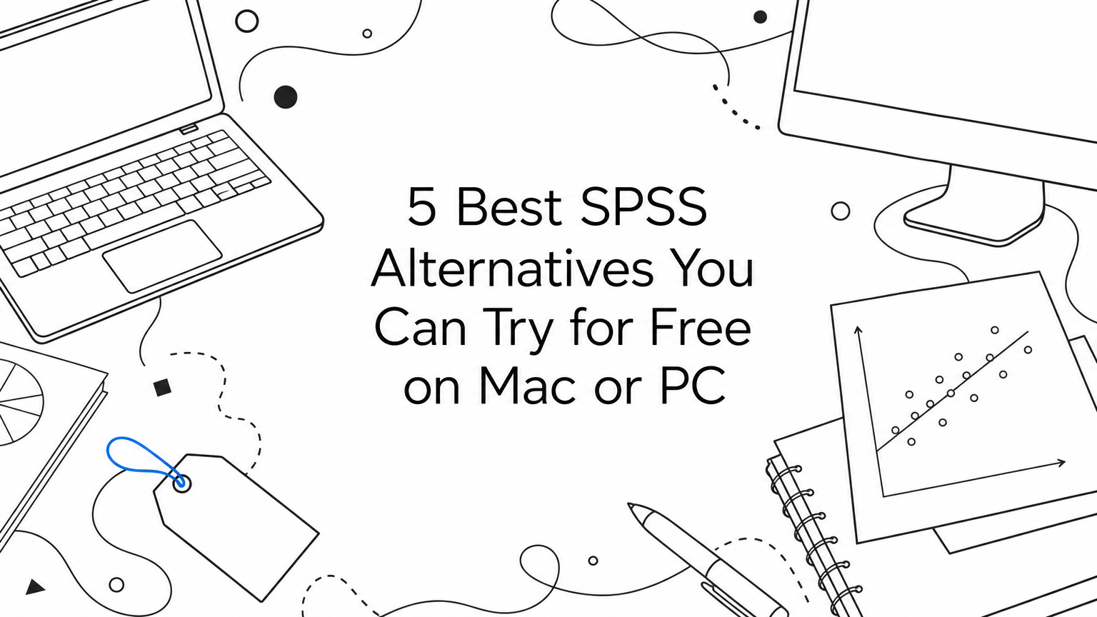 5 Best SPSS Alternatives You Can Try for Free on Mac or PC
