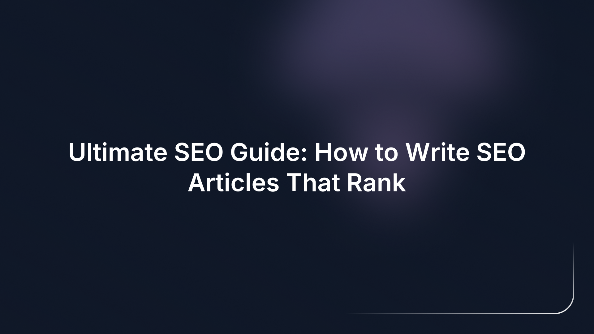 Ultimate SEO Guide: How to Write SEO Articles That Rank