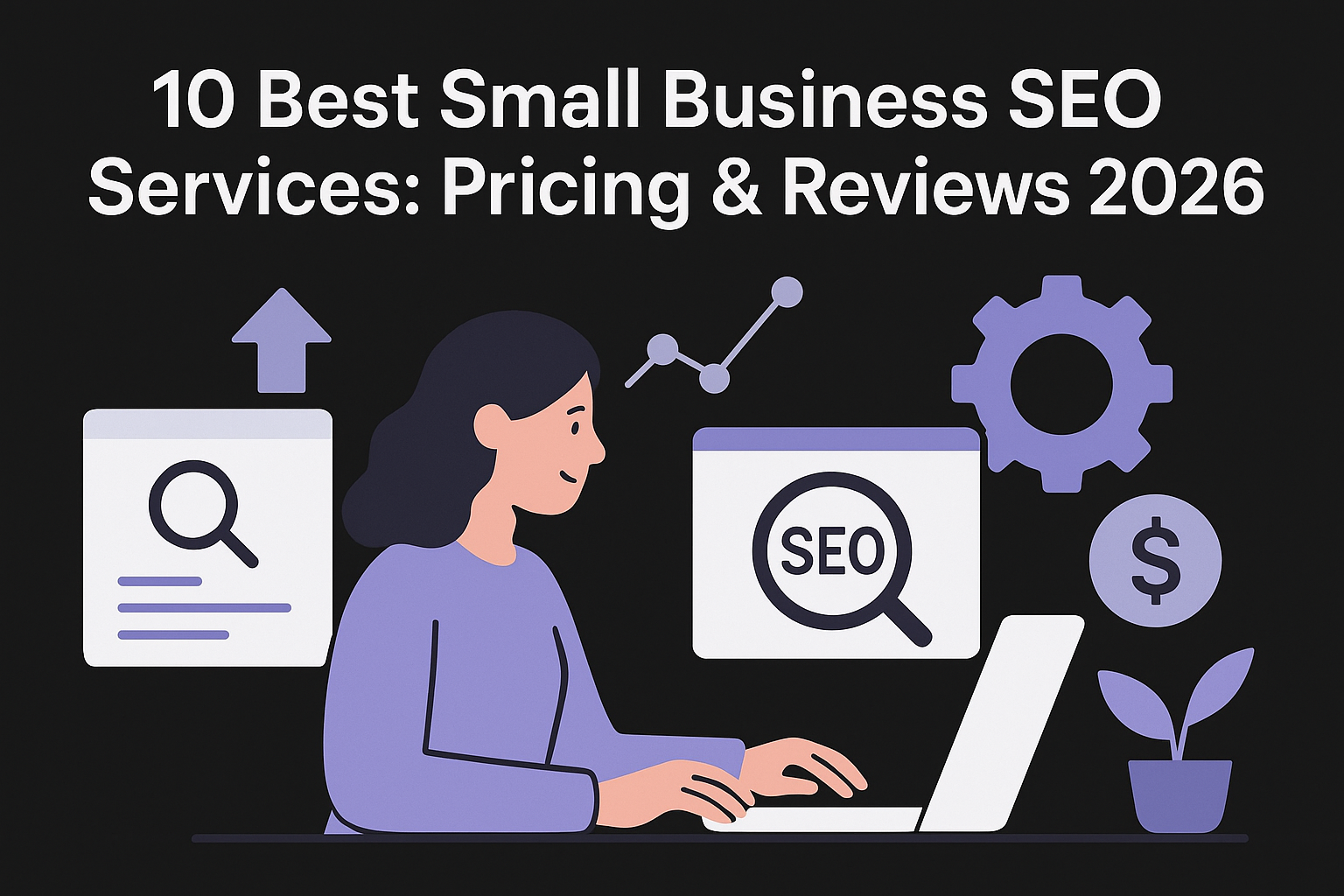 10 Best Small Business SEO Services: Pricing & Reviews 2026
