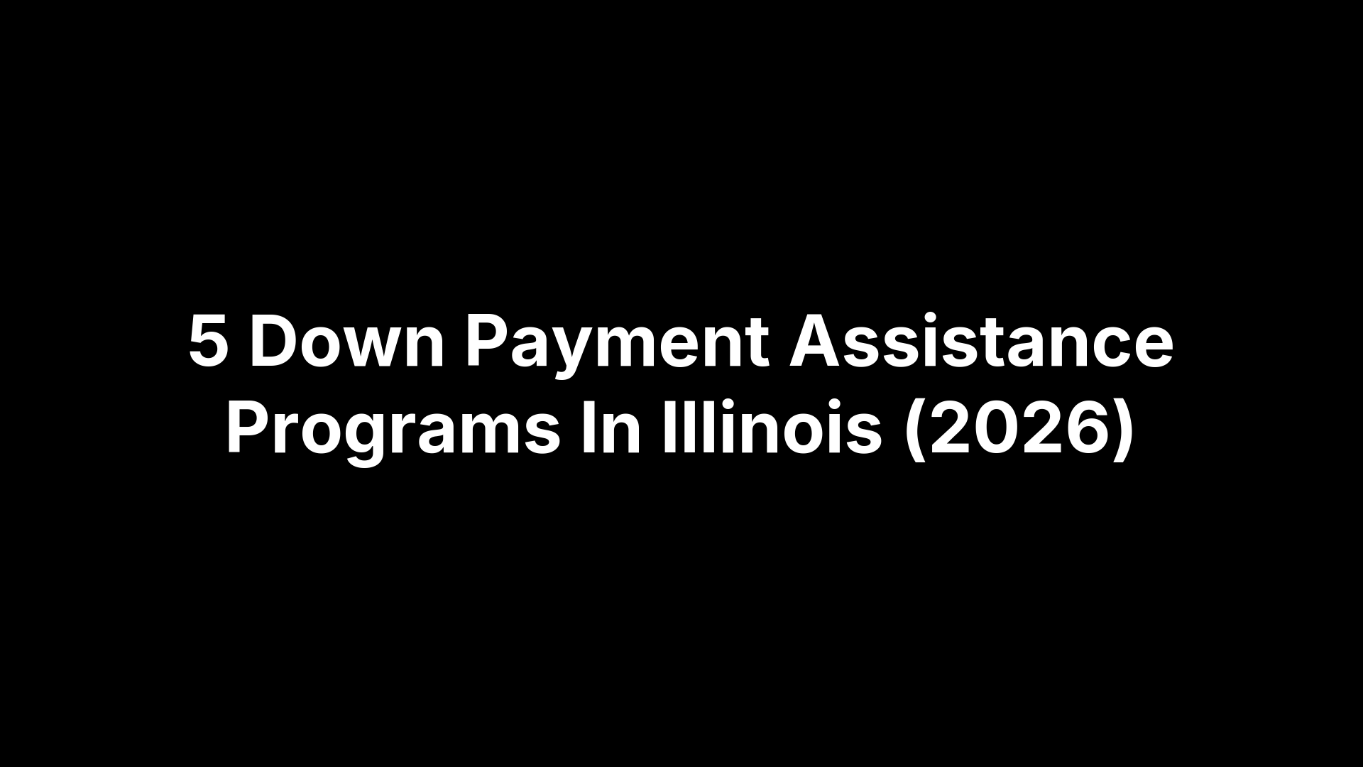 5 Down Payment Assistance Programs In Illinois (2026)